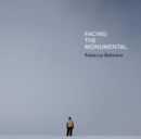 Image for Rebecca Belmore : Facing the Monumental