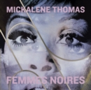 Image for Mickalene Thomas - femmes noires