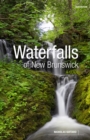 Image for Waterfalls of New Brunswick : A Guide, 2nd Edition