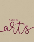 Image for Autism Arts : A Partnership between Autism Nova Scotia and the Art Gallery of Nova Scotia