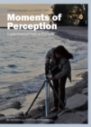 Image for Moments of Perception : Experimental Film in Canada