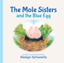 Image for The Mole Sisters and the Blue Egg