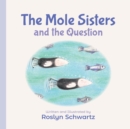 Image for The Mole Sisters and the Question