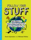 Image for Follow your stuff  : who makes it, where does it come from, how does it get to you?