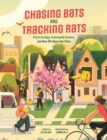 Image for Chasing bats and tracking rats  : urban ecology, community science, and how we share our cities