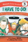 Image for I Have to Go! Early Reader