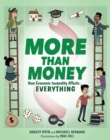 Image for More than money  : how economic inequality affects ... everything