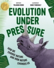 Image for Evolution under pressure  : how we change nature and how nature changes us
