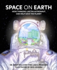 Image for Space on Earth : How Thinking Like an Astronaut Can Help Save the Planet