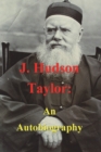 Image for J. Hudson Taylor : An Autobiography