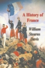 Image for A History of France from the Earliest Times to the Treaty of Versailles