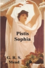 Image for Pistis Sophia : The Gnostic Tradition of Mary Magdalene, Jesus, and His Disciples