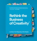 Image for Rethink the Business of Creativity