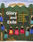 Image for Glory and exile  : Haida history robes of Jut-ke-Nay Hazel Wilson