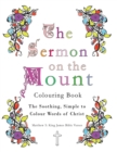 Image for The Sermon on the Mount Colouring Book : The Soothing, Simple to Colour Words of Christ
