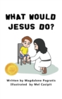Image for What Would Jesus Do?