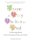 Image for Prayer to Mary Mother of God Colouring Book with the Time-Honoured Prayer and 19 Florals