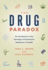 Image for The Drug Paradox : An Introduction to the Sociology of Psychoactive Substances in Canada