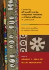 Image for Centering African Proverbs, Indigenous Folktales, and Cultural Stories in Canadian Curriculum : Units and Lesson Plans for Inclusive Education