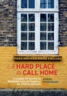 Image for A hard place to call home  : a Canadian perspective on residential care and treatment for children and youth