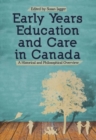 Image for Early Years Education and Care in Canada : A Historical and Philosophical Overview