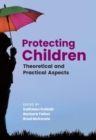 Image for Protecting children  : theoretical and practical aspects