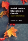 Image for Social justice education in Canada  : select perspectives