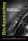 Image for DisAppearing : Encounters in Disability Studies
