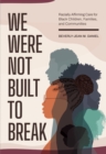 Image for We Were not Built to Break
