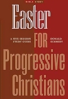 Image for Easter for Progressive Christians : A Five Session Study Guide