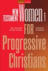 Image for New Testament Women in the Bible for Progressive Christians - Volume 1