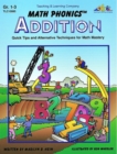 Image for Math Phonics Addition: Quick Tips and Alternative Techniques for Math Mastery