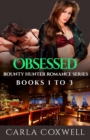 Image for Obsessed Bounty Hunter Romance Series: Books 1 to 3
