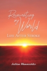 Image for Reinventing My World : Life After Stroke