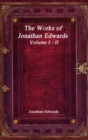 Image for The Works of Jonathan Edwards : Volume I - II
