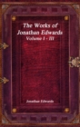 Image for The Works of Jonathan Edwards : Volume I - III
