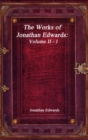 Image for The Works of Jonathan Edwards : Volume II - I