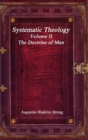 Image for Systematic Theology : Volume II - The Doctrine of Man