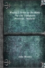 Image for Wesley&#39;s Notes on the Bible - The Old Testament : Proverbs - Malachi