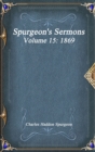 Image for Spurgeon&#39;s Sermons Volume 15 : 1869
