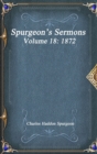 Image for Spurgeon&#39;s Sermons Volume 18 : 1872