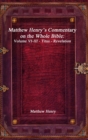 Image for Matthew Henry&#39;s Commentary on the Whole Bible : Volume VI-III - Titus - Revelation