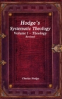 Image for Hodge&#39;s Systematic Theology Volume I - Theology Revised