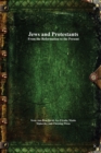 Image for Jews and Protestants From the Reformation to the Present