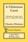 Image for A Christmas Carol (Cactus Classics Large Print) : In Prose Being A Ghost Story of Christmas; 16 Point Font; Large Text; Large Type; Illustrated