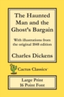 Image for The Haunted Man and the Ghost&#39;s Bargain (Cactus Classics Large Print)