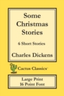 Image for Some Christmas Stories (Cactus Classics Large Print) : 6 Short Stories; 16 Point Font; Large Text; Large Type