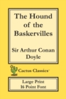 Image for The Hound of the Baskervilles (Cactus Classics Large Print) : 16 Point Font; Large Type; Large Font