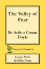 Image for The Valley of Fear (Cactus Classics Large Print) : 16 Point Font; Large Text; Large Type