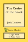Image for The Cruise of the Snark (Cactus Classics Large Print) : 16 Point Font; Large Text; Large Type